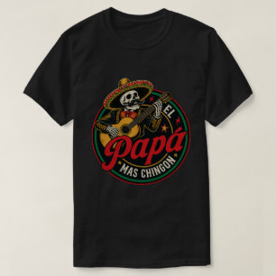 El Papá Mas Chingon Mariachi Skelett Mexikansk Pap T Shirt