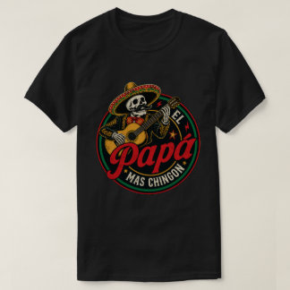El Papá Mas Chingon Mariachi Skelett Mexikansk Pap T Shirt