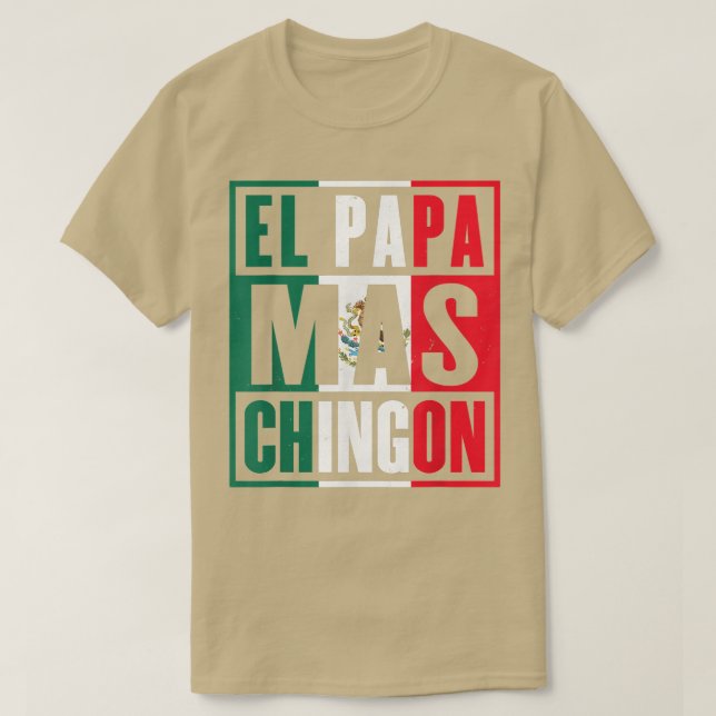 El Pappa Mas Chingon Funny Meican Pappa T Shirt (Design framsida)