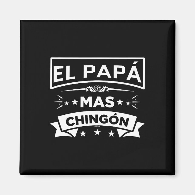 El Pappa Mas Chingon Funny spansk mexikansk Far Magnet (Framsidan)