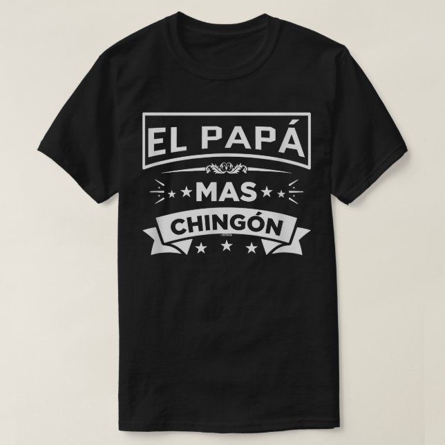El Pappa Mas Chingon Funny Spanska Fars dag Gift T Shirt (Design framsida)