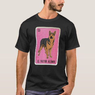 El Pastor Aleman Mexican Slang Lottery Bingo Cards T Shirt