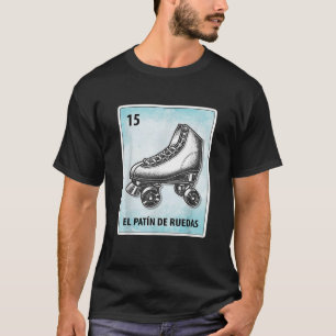 El Patin De Ruedas Mexican Roller Skate Cards T Shirt