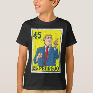 El Pendejo Anti President Donald Trump 45 Usa Vote T Shirt