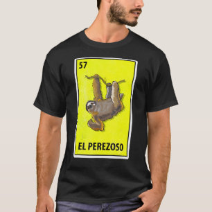 El Perezoso Mexican Parody Lottery T Shirt