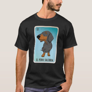 El Perro Salchicha Mexican Lottery Mexico Loteria T Shirt