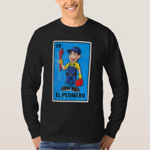 El Plomero Mexican Lottery Parody T Shirt