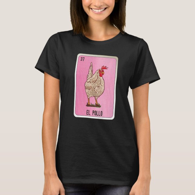 El Pollo Mexican Slang Lottery Bingo Cards   T Shirt (Framsida)