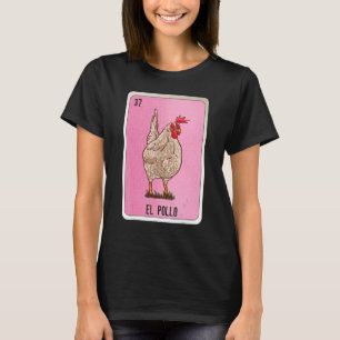El Pollo Mexican Slang Lottery Bingo Cards T Shirt