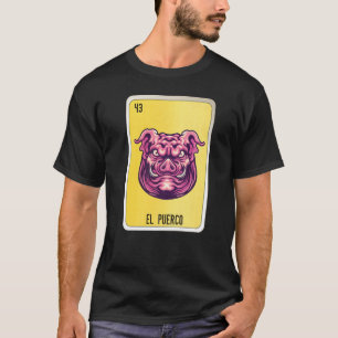 El Puerco Mexican Lottery Mexico Loteria Cards T Shirt