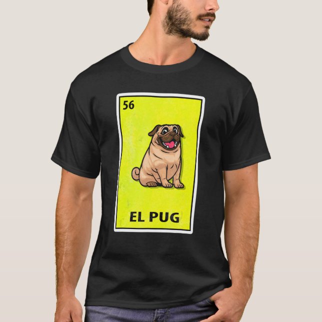 El Pug Mexican Parody Lottery T Shirt (Framsida)