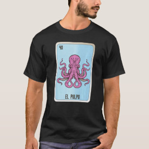 El Pulpo Mexican Lottery Mexico Loteria Cards T Shirt
