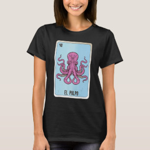 El Pulpo Mexican Slang Lottery Bingo Cards T Shirt