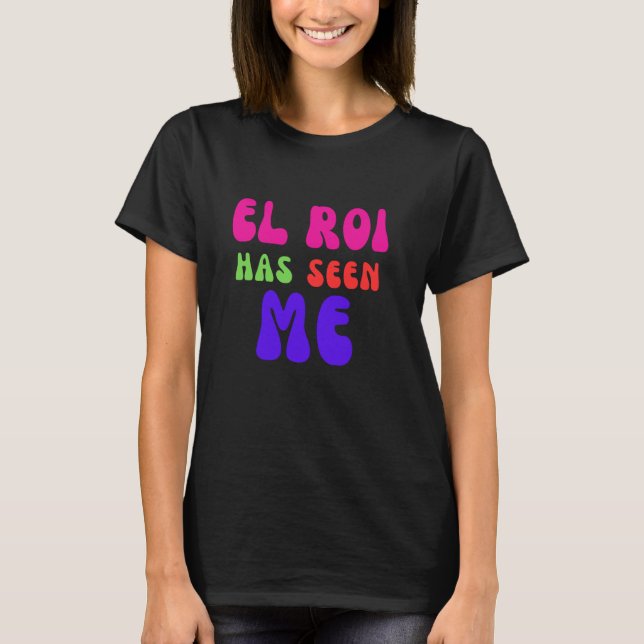 El Roi har sett mig - NSPPD-bön på morgonen T Shirt (Framsida)