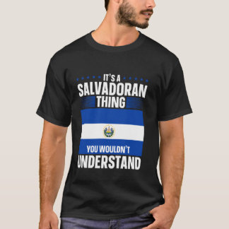 El Salvador Det är en salvadoran Sak El Salvador F T Shirt