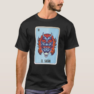 El Satan Mexican Slang Lottery Bingo Cards T Shirt