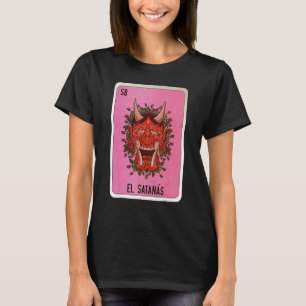 El Satanas Mexican Slang Lottery Bingo Cards T Shirt