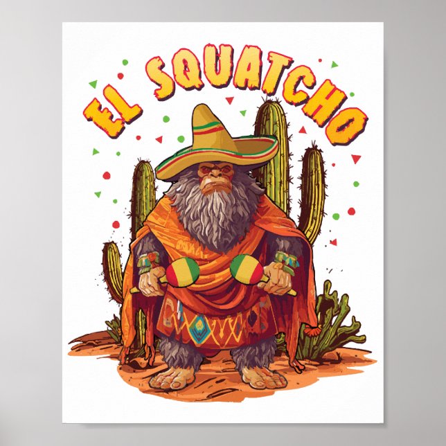 El Squatcho Bigfoot med Maraca, Sombrero och Ponc Poster (Framsidan)