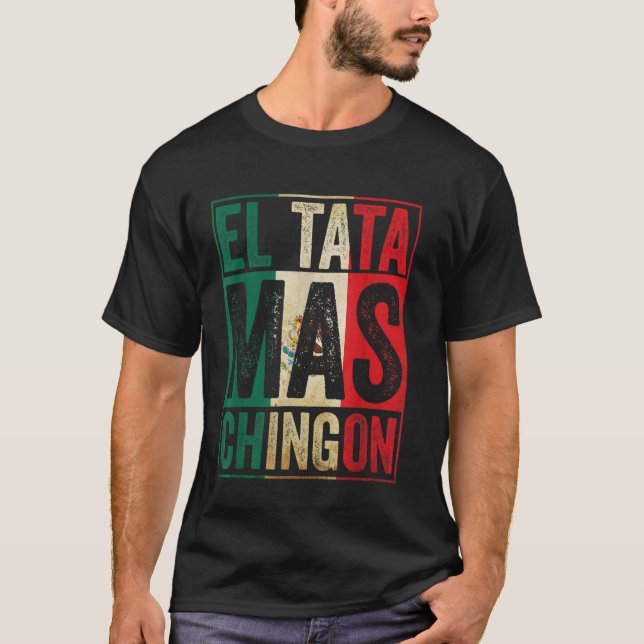 El Tata Mas Chingon Coola Fars dag Best Mexican T Shirt (Framsida)