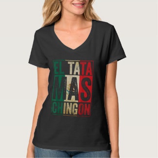 El Tata Mas Chingon Coola Fars dag Best Mexican T Shirt