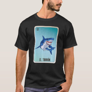 El Tiburón Mexican Lottery Mexico Loteria Cards T Shirt