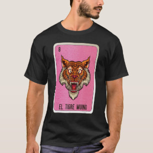 El Tigre Muino Mexican Slang Lottery Bingo Cards T Shirt