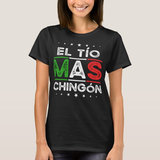 El Tio Mas Chingon Funny spansk mexikansk farbror  T Shirt (Framsida)