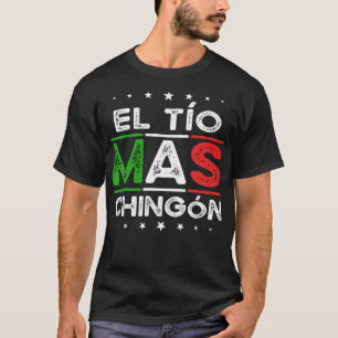 El Tio Mas Chingon Funny spansk mexikansk farbror T Shirt