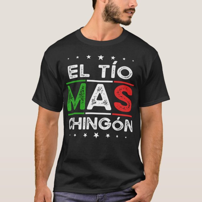 El Tio Mas Chingon Funny spansk mexikansk farbror  T Shirt (Framsida)