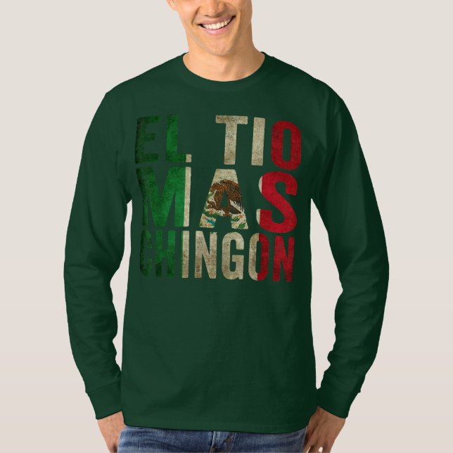 El Tio Mas Chingon Mexican Uncle And Husband  T Shirt (Framsida)