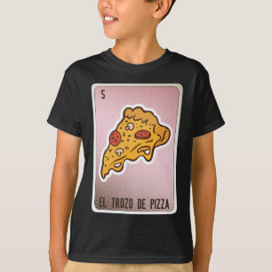 El Trozo De Pizza Mexican Slang Chicano Bingo Card T Shirt