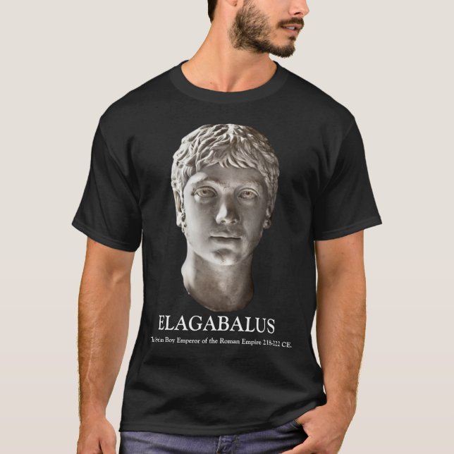 ELAGABALUS, den syriska pojkkejsaren i Rom 218-222 T Shirt (Framsida)