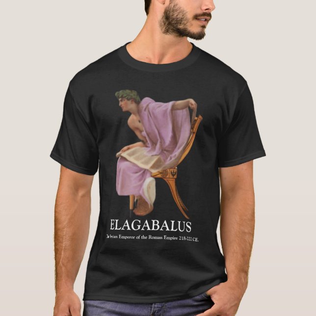 ELAGABALUS, den syriska pojkkejsaren i Rom 218-222 T Shirt (Framsida)
