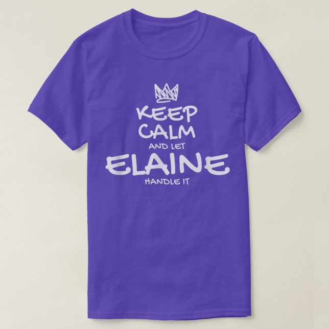Elaine Keep Calm Personalized Name Sarcastic Frien T Shirt (Design framsida)