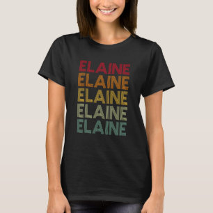 Elaine Retro Namn Humor Nickname T Shirt