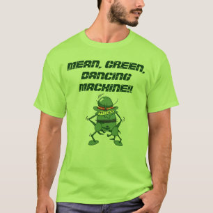 ELAK GRÖNT SOM DANSAR MASKINEN!! TEE SHIRT