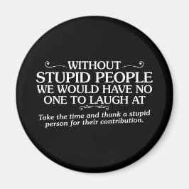 ELAK INSULLE TACKA STUPID FOLK FÖR DERAS BEGRÄNSNI MAGNET