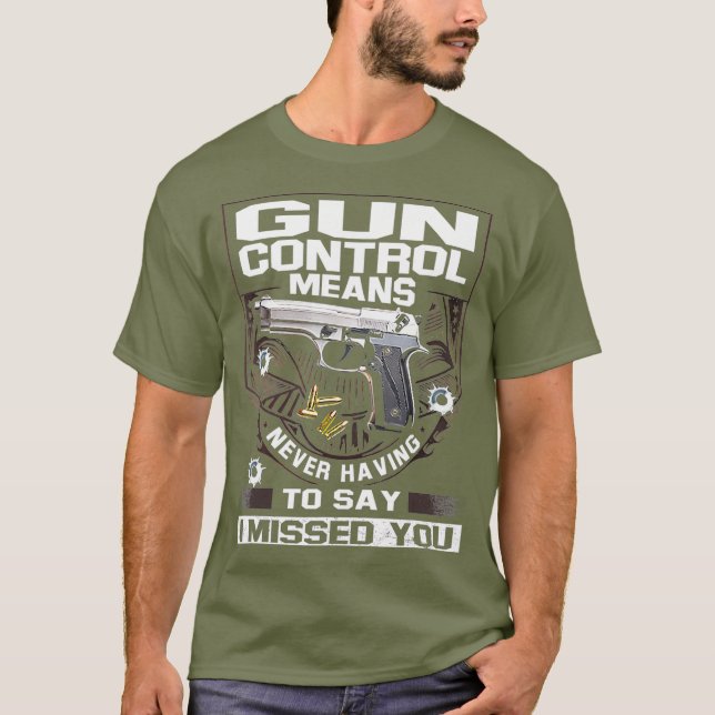 Elak som kontrollerar Gun behöver aldrig säga att  T Shirt (Framsida)