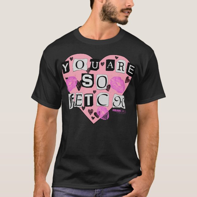 Elak tjejer du är så fetch hjärtans dag t shirt (Framsida)