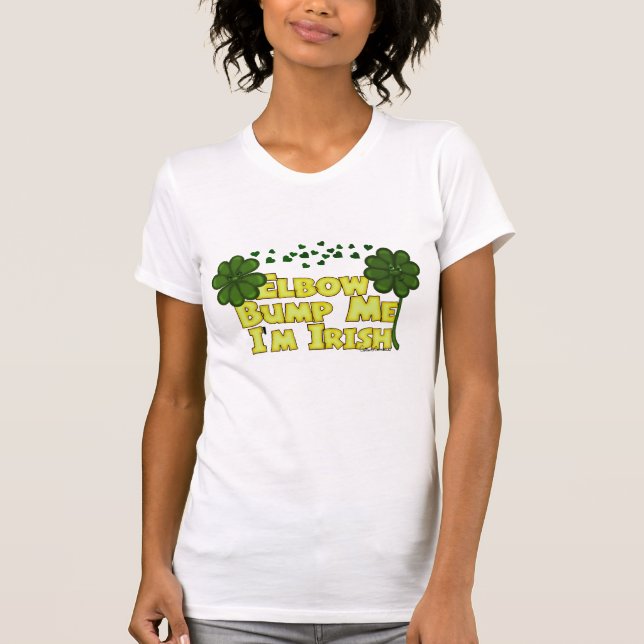 Elbow Bump Me jag är Irish Saint Patricks Day Sham T Shirt (Framsida)