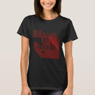 Elbows Up Canada Sticker2 T Shirt