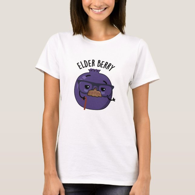 Elder-berry Funny Berry Pun T Shirt (Framsida)