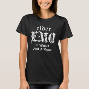Elder Emo/Emo Girl Millenial/Grown up Emo Kid/Goth T Shirt