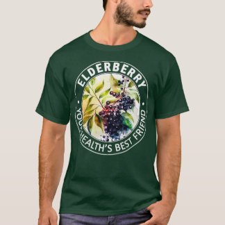 Elderberry Your Healths Best Friend T Shirt