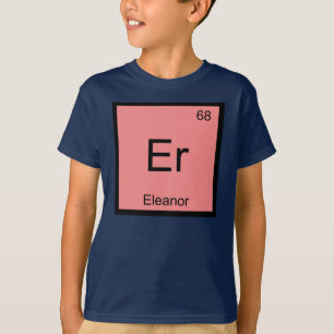 Eleanor Namn Kemiskt Element Periodiska Systemet Tee Shirt