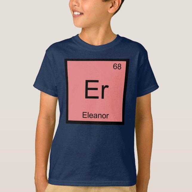 Eleanor Namn Kemiskt Element Periodiska Systemet Tee Shirt (Framsida)