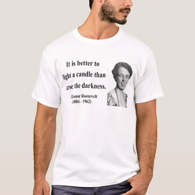 Eleanor Roosevelt citationstecken 3b Tee Shirt (Framsida)