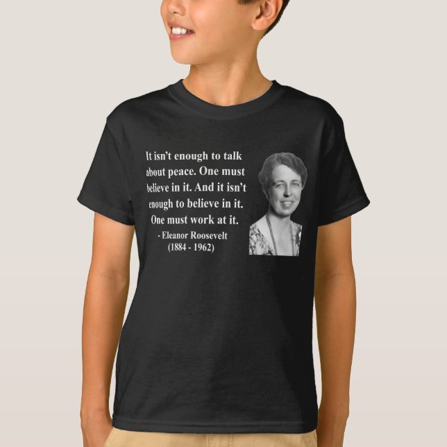 Eleanor Roosevelt citationstecken 4b T-shirt (Framsida)