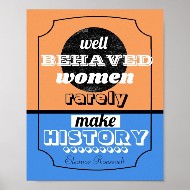Eleanor Roosevelt citerar väl uppförda kvinnor Poster (Framsidan)