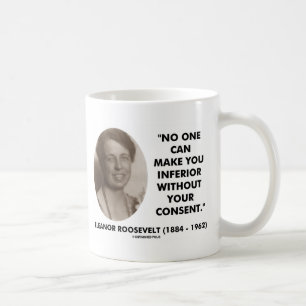 Eleanor Roosevelt inget kan göra dig underlägsen Kaffemugg
